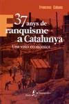 37 anys de franquisme a Catalunya