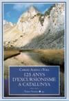 125 anys d'excursionisme a Catalunya