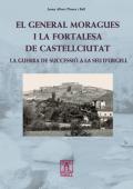 El general moragues i la fortalesa de castellciutat. la guerra de successió a la seu d´urgell