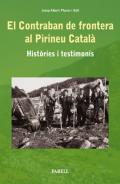 El contraban de frontera al Pirineu català. Històries i testimonis