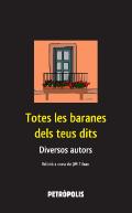 Totes les baranes dels teus dits