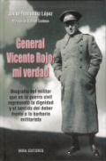 General Vicente Rojo: Mi verdad