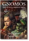 Gnomos. Guía de los seres mágicos de España