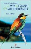 Guía fotográfica de las aves de España y del Mediterráneo