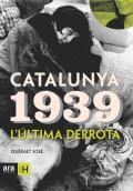 Catalunya 1939. L'última derrota
