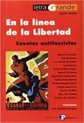 En la línea de la libertad: Cuentos antifascistas (Letra grande Serie ...