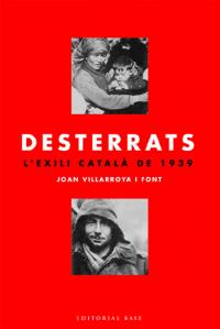 Desterrats. L'exili català del 1939