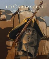 Lo Carrasclet. Crònica d'un irreductible 1687-1743