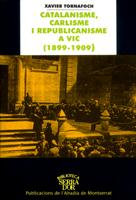 Catalanisme, Carlisme i Republicanisme a Vic (1899-1909)