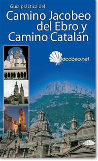 Guía práctica del Camino Jacobeo del Ebro y Camino Catalán