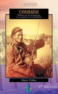 Camaradas. Relatos de un brigadista de la Guerra Civil Española
