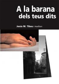 A la Barana dels teus dits