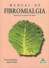 Manual de Fibromialgia: Basado en la recuperación de Marta