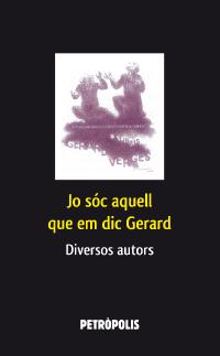 Jo sóc aquell que em dic Gerard