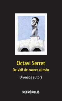 Octavi Serret: de Vall-de-roures al món