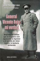 General Vicente Rojo: Mi verdad