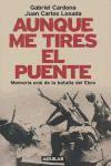 Aunque me tires el puente