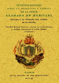 Investigaciones sobre la fundación y fábrica de la Torre llamada de Hércules