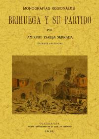 Brihuega y su partido. Monografias Provinciales.
