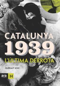 Catalunya 1939. L'última derrota
