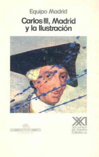 Carlos III, Madrid y la Ilustración