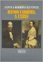 Ramon Cabrera a l'exili (Biblioteca Serra d'Or) 