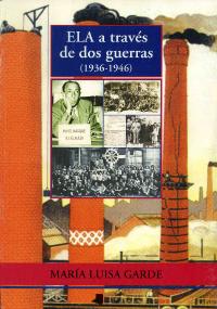 ELA a través de dos guerras (1936-1946)